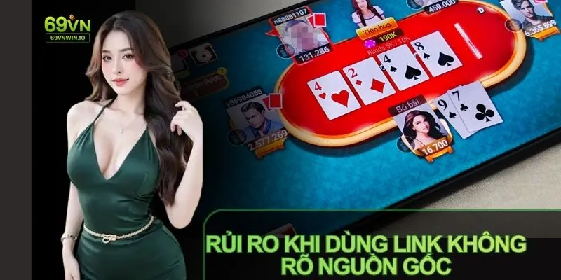 Dùng link vào 69vn không rõ nguồn dễ vi phạm pháp luật
