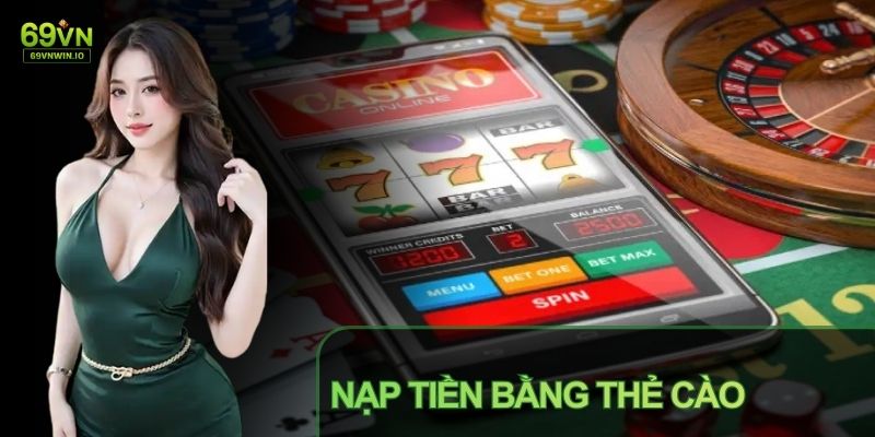 Thẻ cào là giải pháp linh hoạt khi cần nạp tiền 69VN tức thì